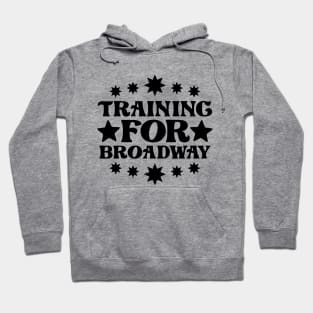 Training For Broadway Hoodie